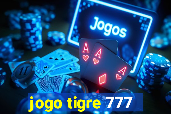 jogo tigre 777 - Cemstoretec